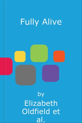 Fully Alive