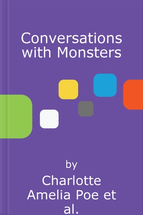 Conversations with Monsters