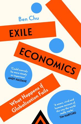 Exile Economics - What Happens if Globalisation Fails (ebok) av Ben Chu