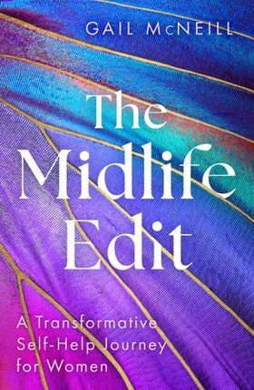 The Midlife Edit - A Transformative Self-Help Journey for Women (ebok) av Gail McNeill