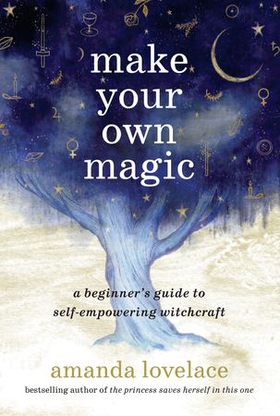 Make Your Own Magic (ebok) av Amanda Lovelace