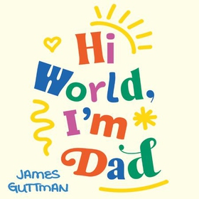Hi World, I'm Dad