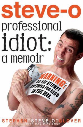 Professional Idiot - A Memoir (ebok) av Stephen Steve-O Glover