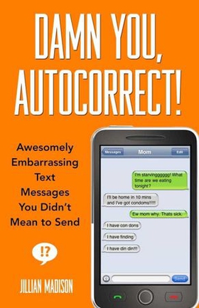 Damn You, Autocorrect!