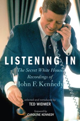 Listening In - The Secret White House Recordings of John F. Kennedy (ebok) av Ukjent
