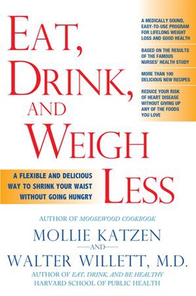 Eat, Drink, and Weigh Less - A Flexible and Delicious Way to Shrink Your Waist Without Going Hungry (ebok) av Mollie Katzen