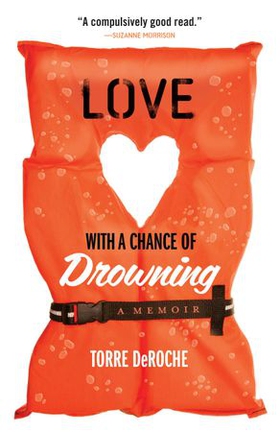 Love with a Chance of Drowning (ebok) av Torre DeRoche