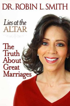 Lies at the Altar - The Truth About Great Marriages (ebok) av Robin L. Smith