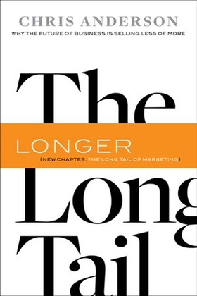 The Long Tail - Why the Future of Business Is Selling Less of More (ebok) av Chris Anderson
