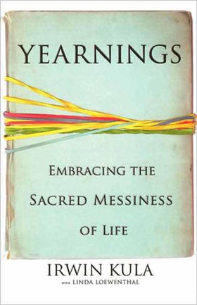 Yearnings - Embracing the Sacred Messiness of Life (ebok) av Linda Loewenthal