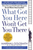 What Got You Here Won't Get You There