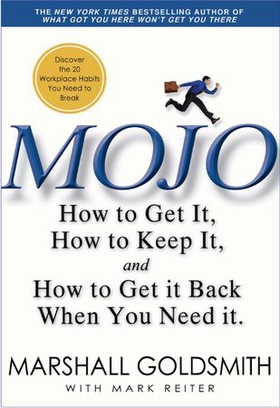 Mojo - How to Get It, How to Keep It, How to Get It Back If You Lose It (ebok) av Marshall Goldsmith