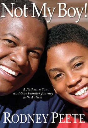 Not My Boy! - A Father, A Son, and One Family's Journey with Autism (ebok) av Rodney Peete