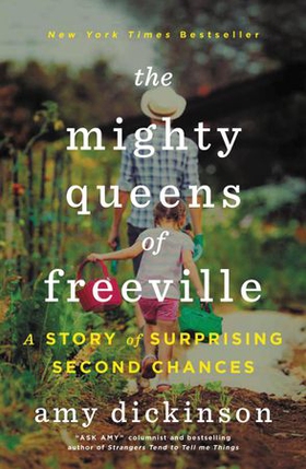 The Mighty Queens of Freeville - A Mother, a Daughter, and the Town That Raised Them (ebok) av Amy Dickinson