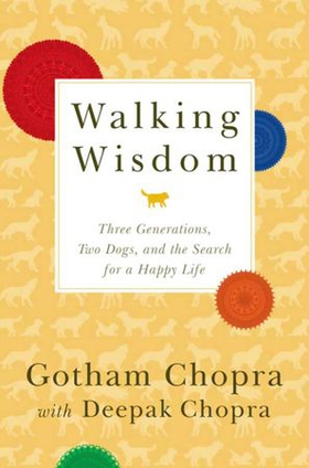 Walking Wisdom - Three Generations, Two Dogs, and the Search for a Happy Life (ebok) av Gotham Chopra