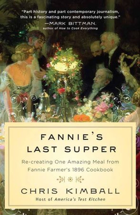 Fannie's Last Supper - Re-creating One Amazing Meal from Fannie Farmer's 1896 Cookbook (ebok) av Ukjent