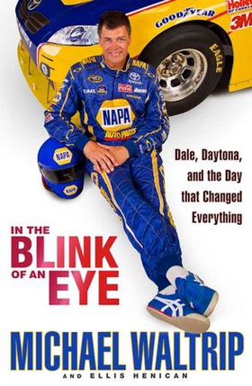 In the Blink of an Eye - Dale, Daytona, and the Day that Changed Everything (ebok) av Michael Waltrip