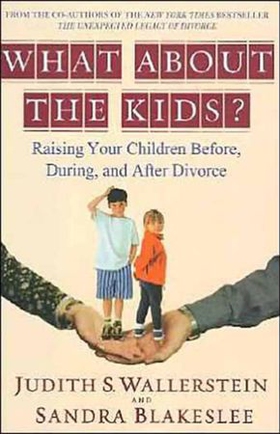 What About the Kids? - Raising Your Children Before, During, and After Divorce (ebok) av Sandra Blakeslee