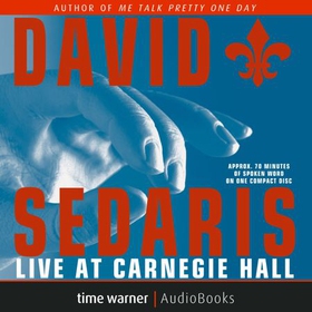 David Sedaris Live at Carnegie Hall (lydbok) av David Sedaris