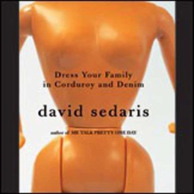 Dress Your Family In Corduroy And Denim (lydbok) av David Sedaris