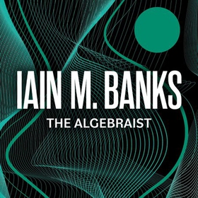 The Algebraist (lydbok) av Iain M. Banks