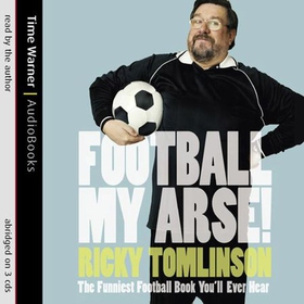 Football My Arse! (lydbok) av Ricky Tomlinson