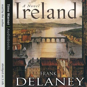 Ireland: A Novel (lydbok) av Frank Delaney