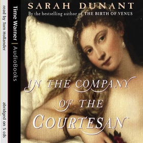 In The Company Of The Courtesan (lydbok) av Sarah Dunant