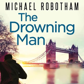 The Drowning Man - The thrilling sequel to The Suspect - the book behind the ITV series (lydbok) av Michael Robotham