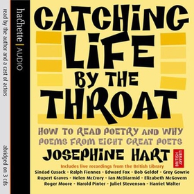 Catching Life By The Throat - How to Read Poetry and Why (lydbok) av Josephine Hart