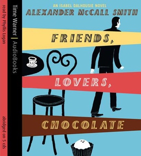 Friends, Lovers, Chocolate (lydbok) av Alexander McCall Smith