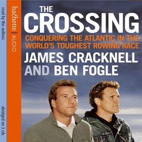 The Crossing - Conquering the Atlantic in the World's Toughest Rowing Race (lydbok) av James Cracknell