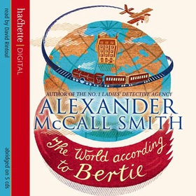 The World According To Bertie (lydbok) av Alexander McCall Smith