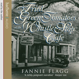Fried Green Tomatoes At The Whistle Stop Café (lydbok) av Fannie Flagg