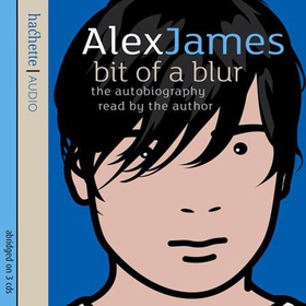 Bit Of A Blur - The Autobiography (lydbok) av Alex James