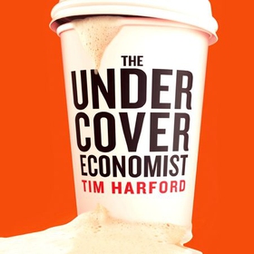 The Undercover Economist (lydbok) av Tim Harford