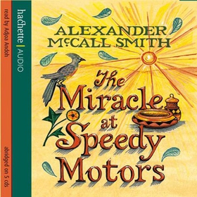The Miracle At Speedy Motors (lydbok) av Alexander McCall Smith