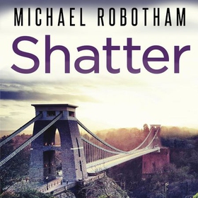 Shatter (lydbok) av Michael Robotham