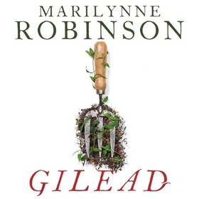 Gilead - An Oprah's Book Club Pick (lydbok) av Marilynne Robinson