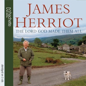 The Lord God Made Them All (lydbok) av James Herriot