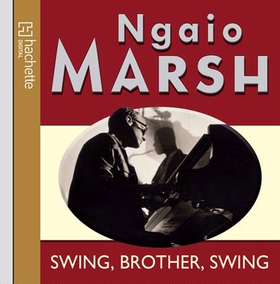 Swing, Brother, Swing (lydbok) av Ngaio Marsh
