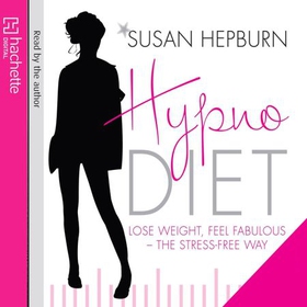 Hypnodiet - Lose weight, feel fabulous - the stress-free way (lydbok) av Susan Hepburn