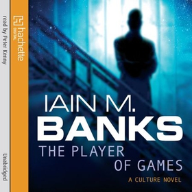 The Player Of Games - A Culture Novel (lydbok) av Iain M. Banks