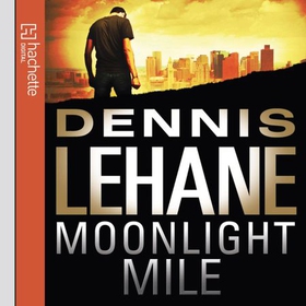 Moonlight Mile (lydbok) av Dennis Lehane