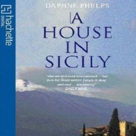 A House in Sicily (lydbok) av Daphne Phelps