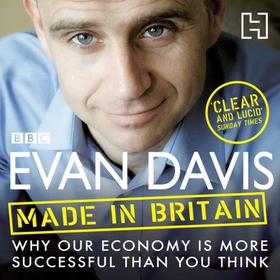 Made In Britain - How the nation earns its living (lydbok) av Evan Davis