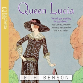 Queen Lucia (lydbok) av E. F. Benson