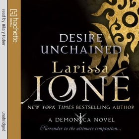Desire Unchained - Number 2 in series (lydbok) av Larissa Ione