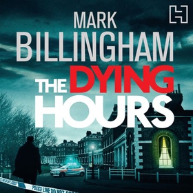 The Dying Hours (lydbok) av Mark Billingham