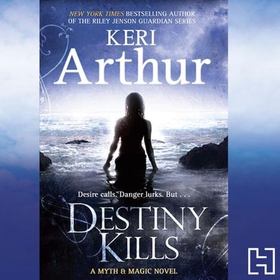 Destiny Kills - Number 1 in series (lydbok) av Keri Arthur